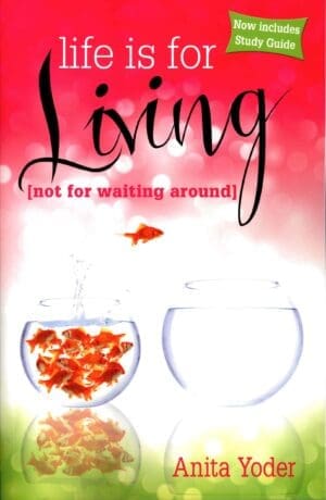Life Is for Living (not for waiting around)-0