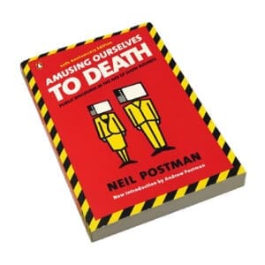 Amusing Ourselves to Death