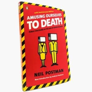 Amusing Ourselves to Death