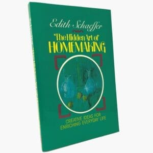 The Hidden Art of Homemaking