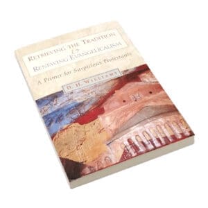 Retrieving the Tradition and Renewing Evangelicalism