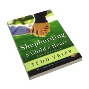 Shepherding a Child's Heart