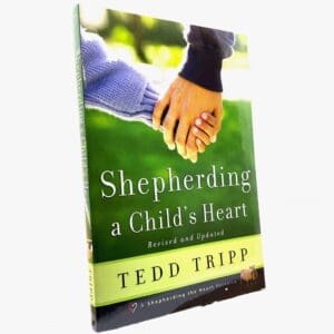 Shepherding a Child's Heart