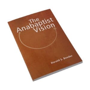 The Anabaptist Vision