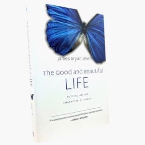 The Good and Beautiful Life