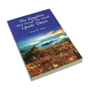 The Kingdom that Turned the World Upside Down