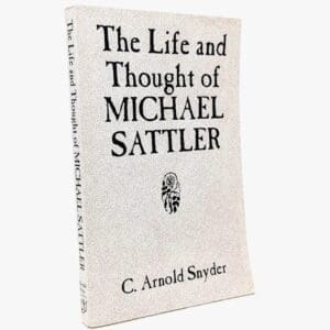 The Life and Thought of Michael Sattler