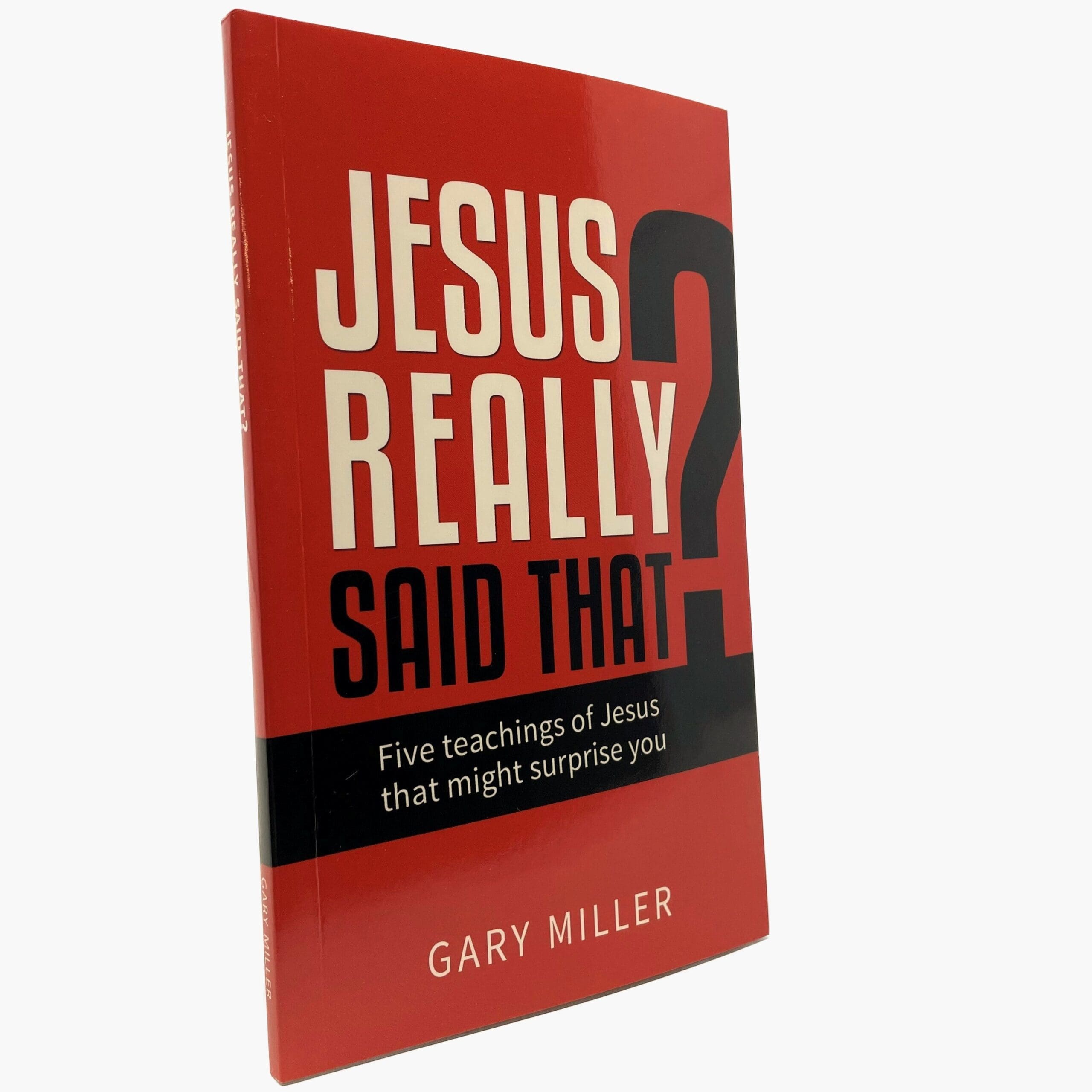 Jesus Really Said That?