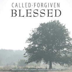 Called, Forgiven, Blessed A CD cover for the men's acapella group named Heart and Voice