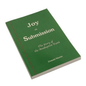 Joy in Submission: The Story of the Anabaptist Faith