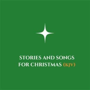 Stories and Songs for Christmas (KJV)