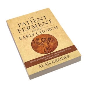 The Patient Ferment of the Early Church
