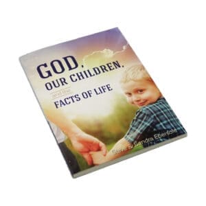 God, Our Children, and the Facts of Life