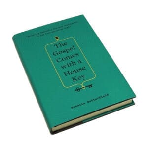 The Gospel Comes With a House Key