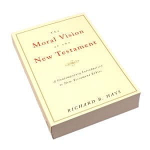 The Moral Vision of the New Testament