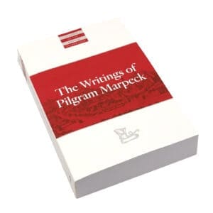 The Writings of Pilgram Marpeck