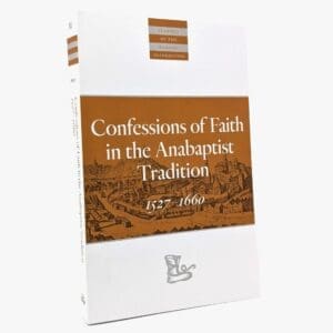Confessions of Faith in the Anabaptist Tradition
