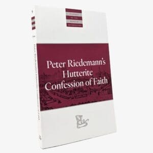 Peter Riedemann's Hutterite Confession of Faith