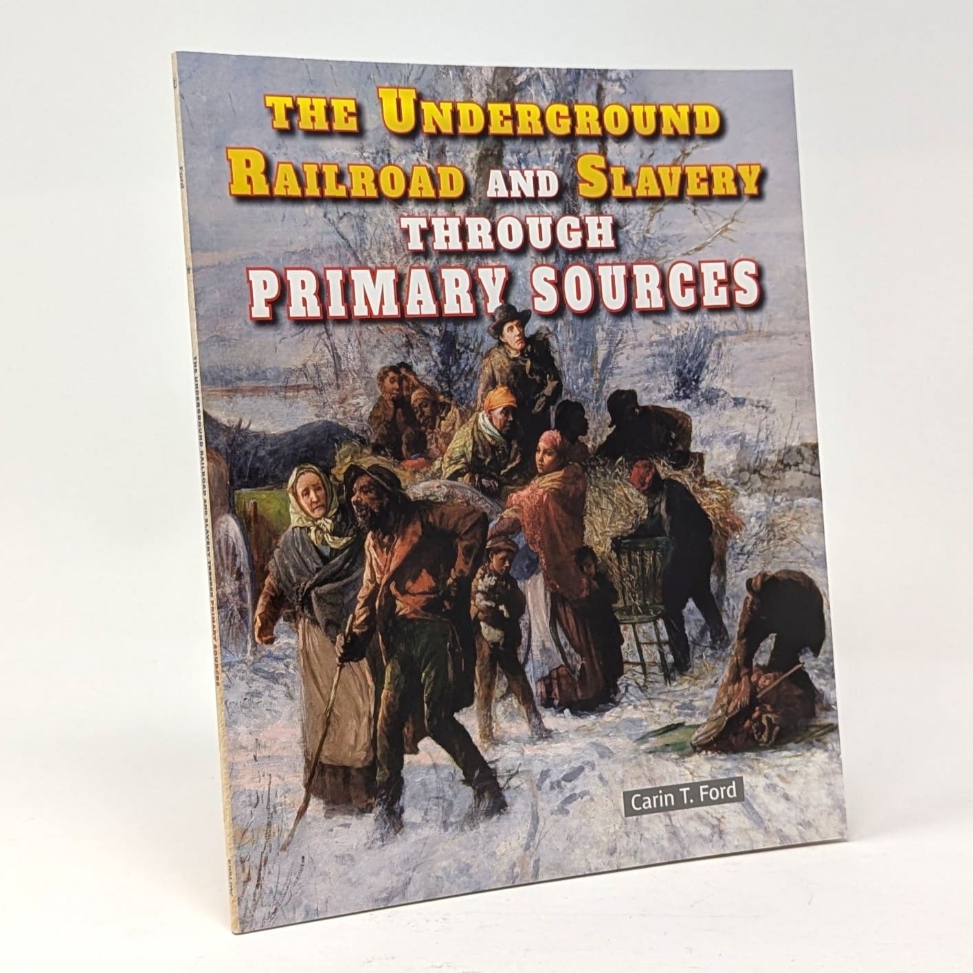 The Underground Railroad and Slavery Through Primary Sources