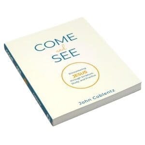 Come and See: Encountering Jesus through Scripture, Study, and Practice